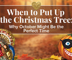 When to Put Up the Christmas Tree: Why October Might Be the Perfect Time