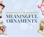 Celebrating Life's Milestones with Meaningful Ornaments